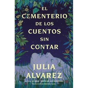 Cemetery of Untold Stories \ El Cementerio de Los Cuentos Sin Contar (Sp. Ed.) -